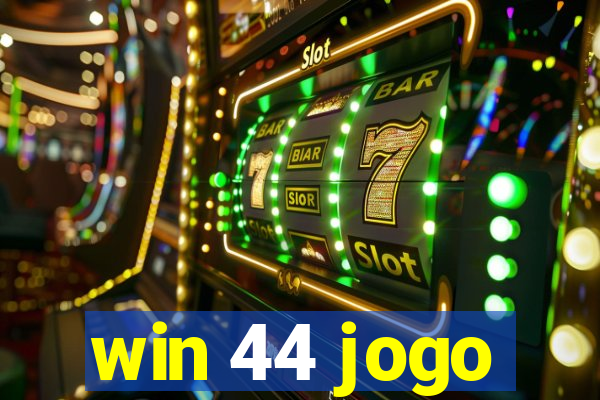 win 44 jogo